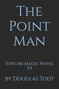 Point Man: Torture Magic Novel 5.5