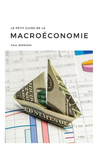 Le Petit Guide de la Macroéconomie