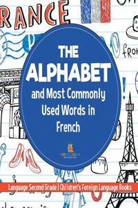 The Alphabet and Most Commonly Used Words in French
