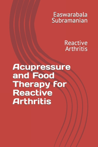 Acupressure and Food Therapy for Reactive Arthritis