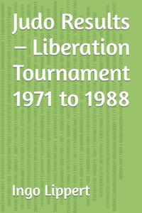 Judo Results - Liberation Tournament 1971 to 1988