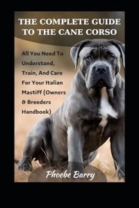 Complete Guide To The Cane Corso