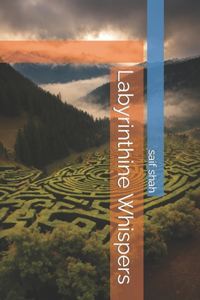 Labyrinthine Whispers