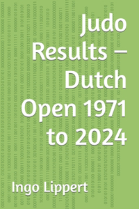 Judo Results - Dutch Open 1971 to 2024