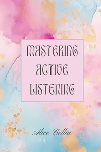 Mastering Active Listening