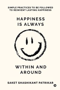 Happiness is Always Within and Around