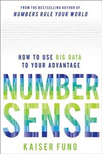 Numbersense: How to Use Big Data to Your Advantage