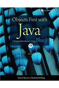 Objects First with Java: A Practical Introduction Using BlueJ [With CDROM and Access Code]
