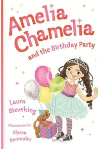 Amelia Chamelia and the Birthday Party