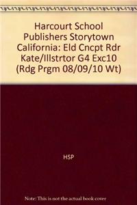 Harcourt School Publishers Storytown California: Eld Cncpt Rdr Kate/Illstrtor G4 Exc10