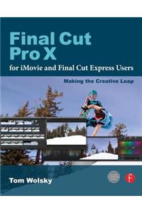 Final Cut Pro X for iMovie and Final Cut Express Users