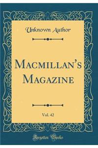 Macmillan's Magazine, Vol. 42 (Classic Reprint)