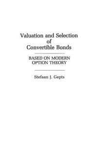 Valuation and Selection of Convertible Bonds