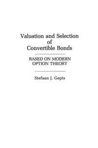 Valuation and Selection of Convertible Bonds