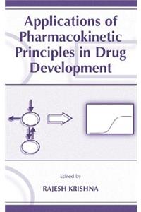 Applications of Pharmacokinetic Principles in Drug Development