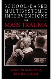 School-Based Multisystemic Interventions for Mass Trauma