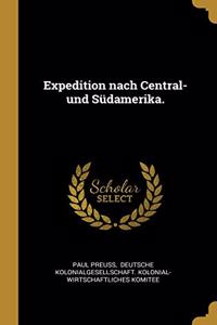 Expedition nach Central- und Südamerika.