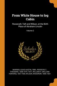 From White House to log Cabin