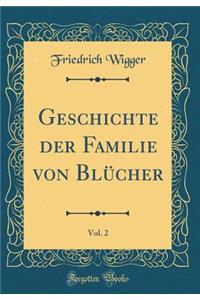 Geschichte Der Familie Von BlÃ¼cher, Vol. 2 (Classic Reprint)