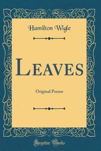 Leaves: Original Poems (Classic Reprint)