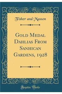 Gold Medal Dahlias from Sanhican Gardens, 1928 (Classic Reprint)