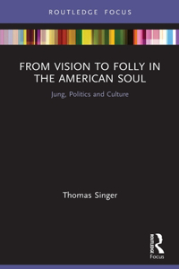 From Vision to Folly in the American Soul