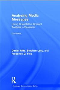 Analyzing Media Messages: Using Quantitative Content Analysis in Research
