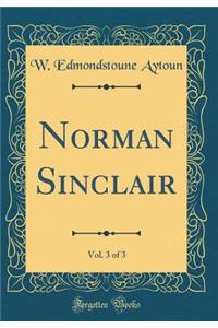 Norman Sinclair, Vol. 3 of 3 (Classic Reprint)