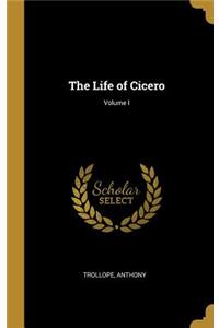 The Life of Cicero; Volume I