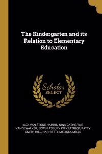 The Kindergarten and its Relation to Elementary Education