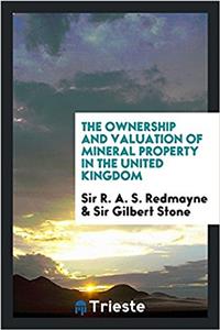 The ownership and valuation of mineral property in the United kingdom