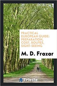 Practical European guide: preparation, cost, routes, sight-seeing