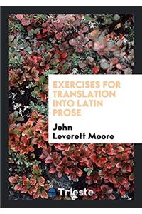 Exercises for Translation Into Latin Prose
