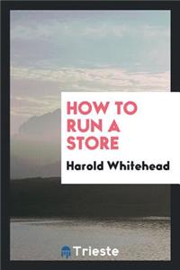 How to Run a Store