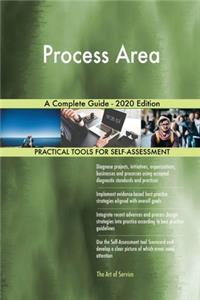 Process Area A Complete Guide - 2020 Edition