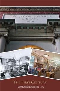 The First Century: Jacob Edwards Library - Southbridge - 1914-2014