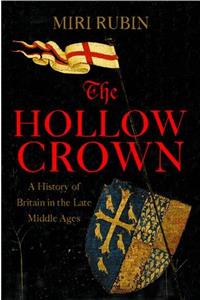 The Hollow Crown: v.4: A History of Britain in the Late Middle Ages (Allen Lane History)