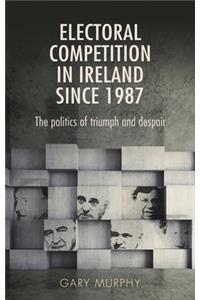 Electoral Competition in Ireland Since 1987