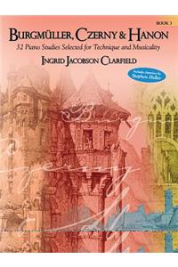 Burgmüller, Czerny & Hanon -- Piano Studies Selected for Technique and Musicality, Bk 3