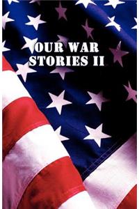 Our War Stories II