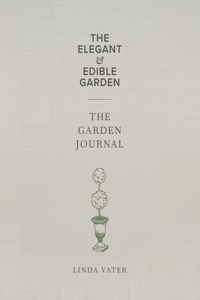 Elegant & Edible Garden and the Garden Journal Boxed Set