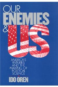Our Enemies and Us