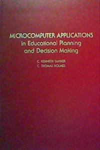 Microcomputer Applications in Educational Planning and Decision Making