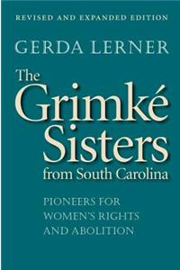 The Grimké Sisters from South Carolina