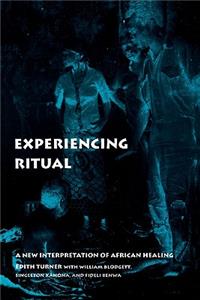 Experiencing Ritual: A New Interpretation of African Healing