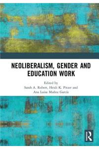 Neoliberalism, Gender and Education Work