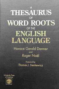 A Thesaurus of Word Roots of the English Language