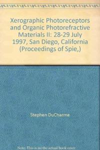 Xerographic Photoreceptors and Organic Photorefractive Materials II