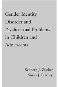 Gender Identity Disorder and Psychosexual Problems in Children and Adolescents