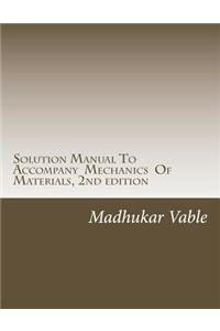 Solution Manual To Accompany Mechanics Of Materials, 2nd edition